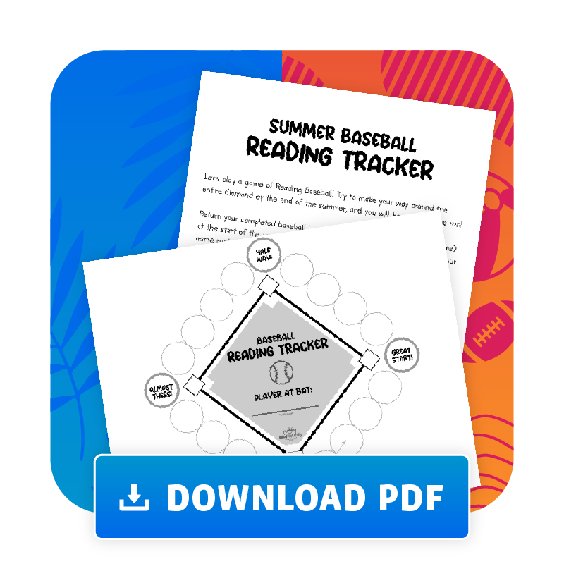 Download our Summer Baseball Reading Tracker PDF