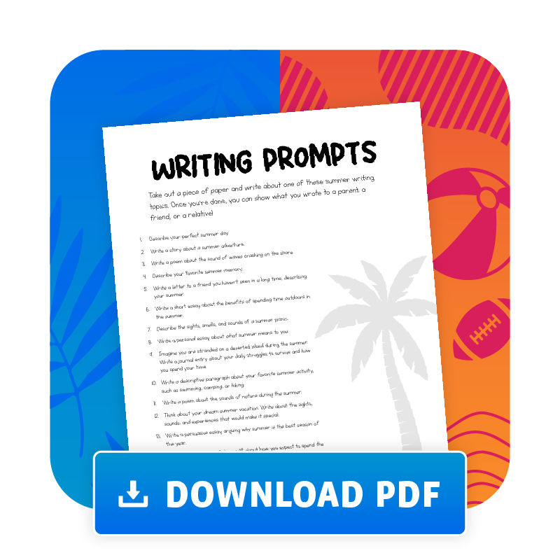 Download our Summer Writing Prompts PDF